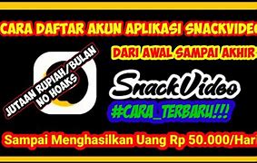 Cara Daftar Wadah Pembayaran Di Snack Video